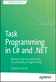 Task Programming in C# and .NET. Modern Day Foundation for Asynchronous Programming