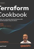 Terraform Cookbook: Provision, run, and scale cloud architecture with real-world examples using Terraform. 2 Ed