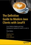 The Definitive Guide to Modern Java Clients with JavaFX: Cross-Platform Mobile and Cloud Development. 3 Ed