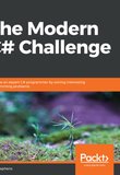 The Modern C# Challenge: Become an expert C# programmer by solving interesting programming problem