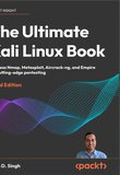 The Ultimate Kali Linux Book: Harness Nmap, Metaspolit, Aircrack-ng, and Empire for cutting-edge pentesting. 3 Ed