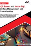 Ultimate SQL Server and Azure SQL for Data Management and Modernization