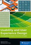 Usability and User Experience Design: The Comprehensive Guide to Data-Driven UX Design