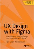 UX Design with Figma: User-Centered Interface Design and Prototyping with Figma