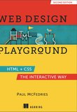 Web Design Playground: HTML & CSS the Interactive Way. 2 Ed