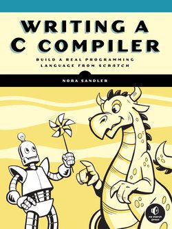 Writing a C compiler: Build a Real Programming Language from Scratch