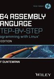x64 Assembly Language Step-by-Step: Programming with Linux. 4 Ed
