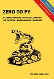 Zero to Py: A Comprehensive Guide to Learning the Python Programming Language